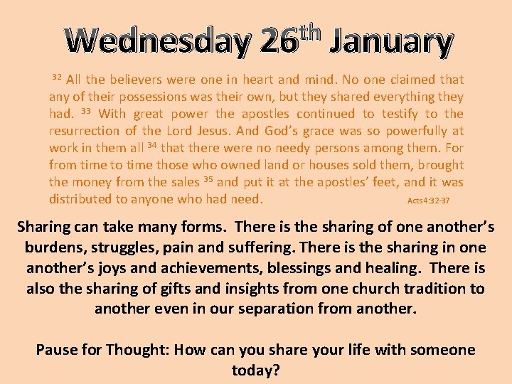 Wednesday th 26 January All the believers were one in heart and mind. No