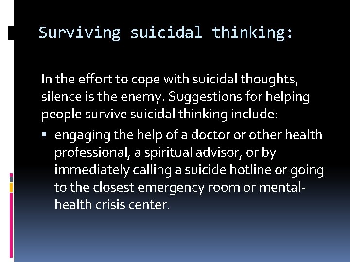 Surviving suicidal thinking: In the effort to cope with suicidal thoughts, silence is the