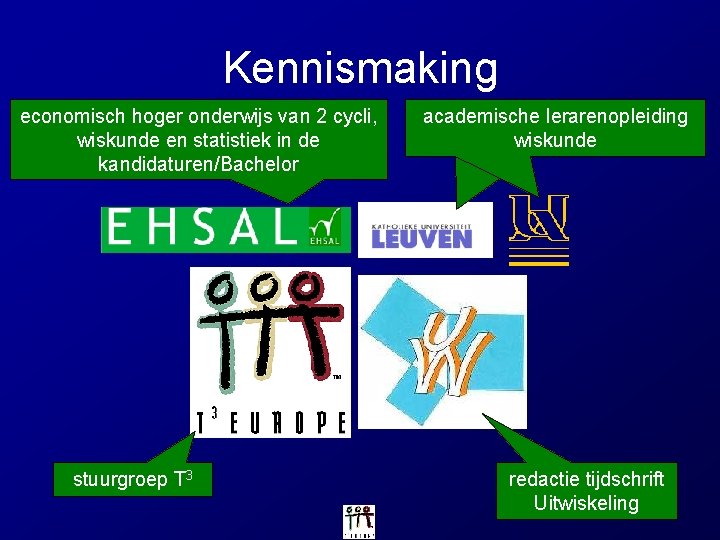 Kennismaking economisch hoger onderwijs van 2 cycli, wiskunde en statistiek in de kandidaturen/Bachelor stuurgroep