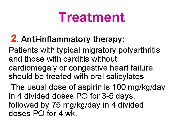 Treatment 2. Anti-inflammatory therapy: Patients with typical migratory polyarthritis and those with carditis without