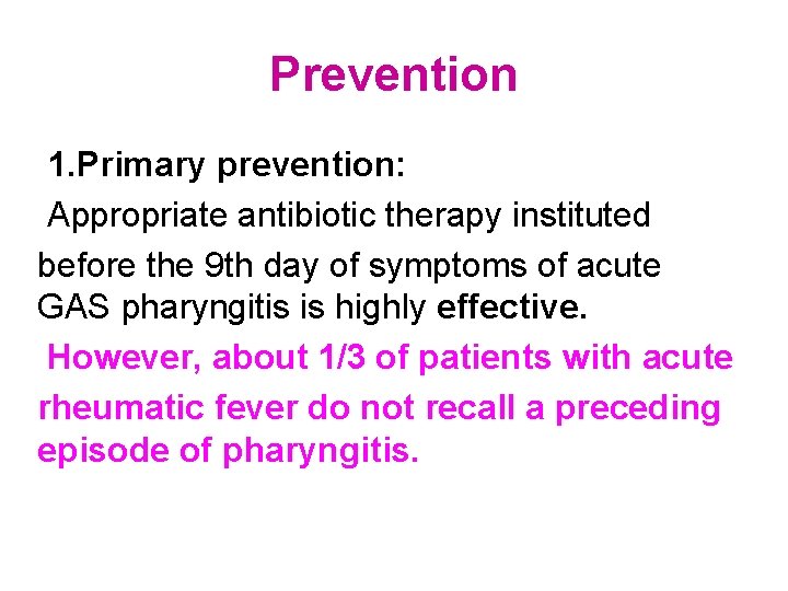 Prevention 1. Primary prevention: Appropriate antibiotic therapy instituted before the 9 th day of