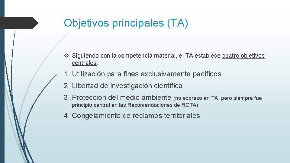 Objetivos principales (TA) Siguiendo con la competencia material, el TA establece cuatro objetivos centrales: