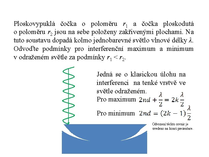 Ploskovypuklá čočka o poloměru r 1 a čočka ploskodutá o poloměru r 2 jsou