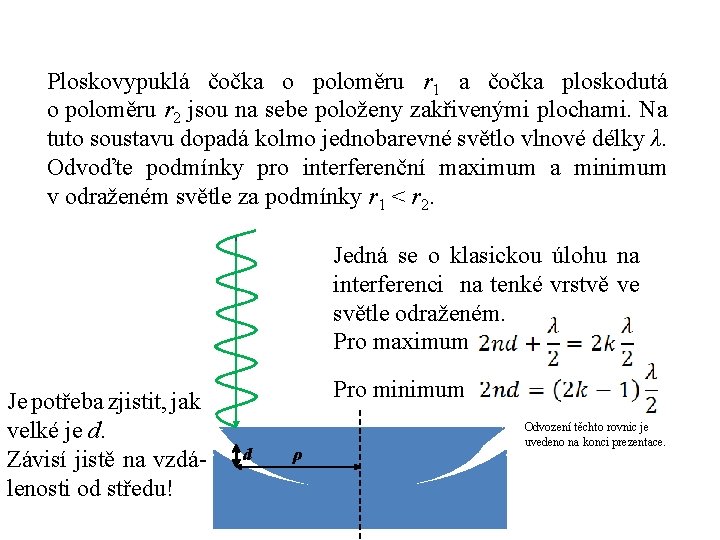 Ploskovypuklá čočka o poloměru r 1 a čočka ploskodutá o poloměru r 2 jsou