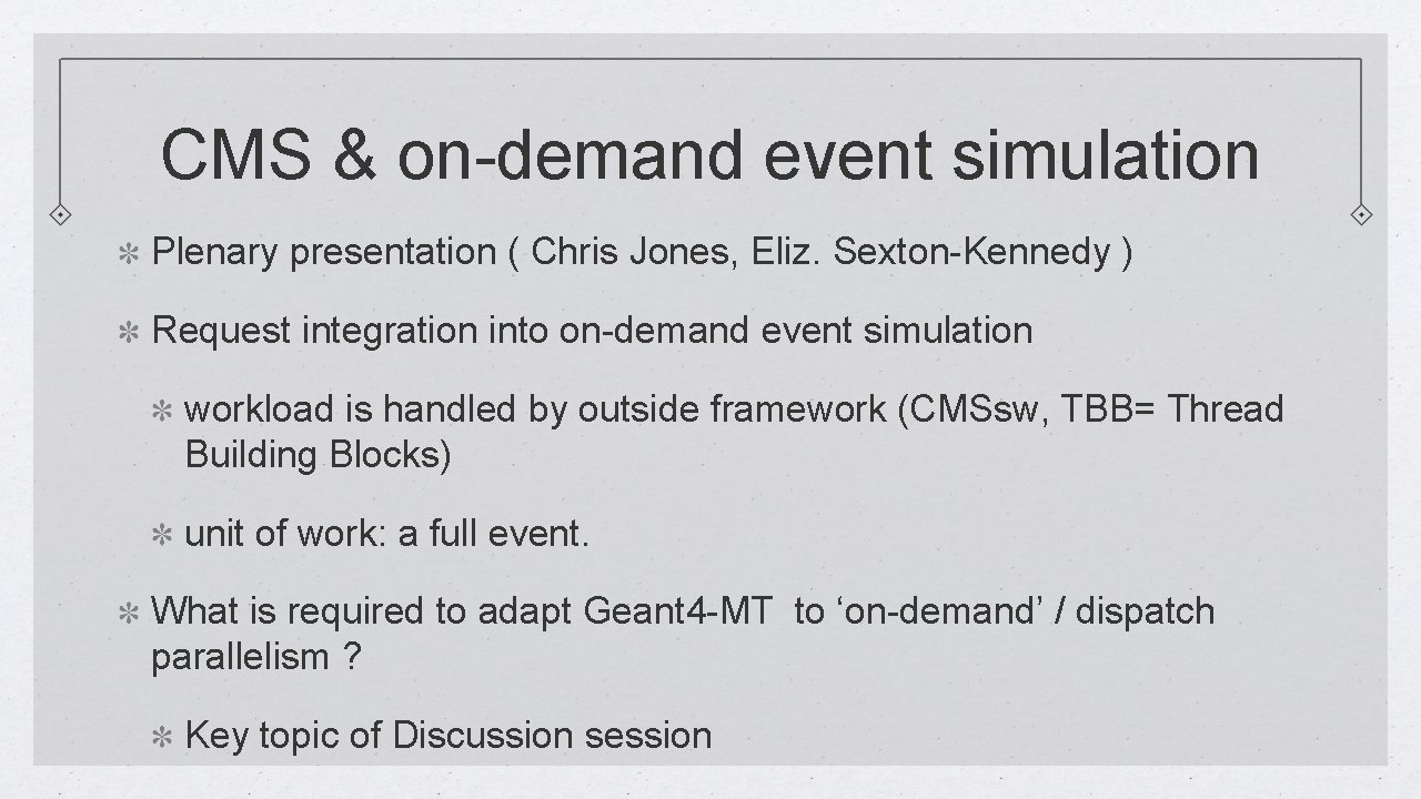 CMS & on-demand event simulation Plenary presentation ( Chris Jones, Eliz. Sexton-Kennedy ) Request