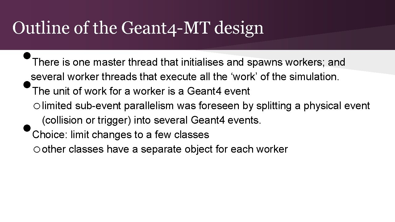 Outline of the Geant 4 -MT design • • o There is one master