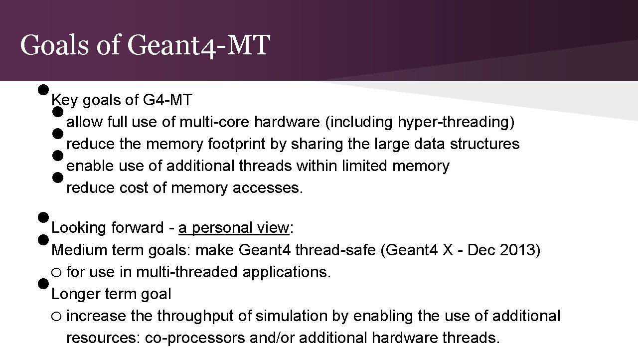 Goals of Geant 4 -MT • • • • • o Key goals of