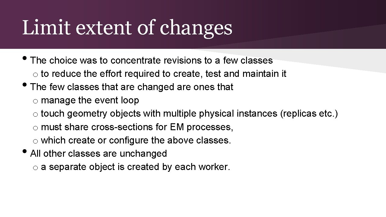 Limit extent of changes • The choice was to concentrate revisions to a few