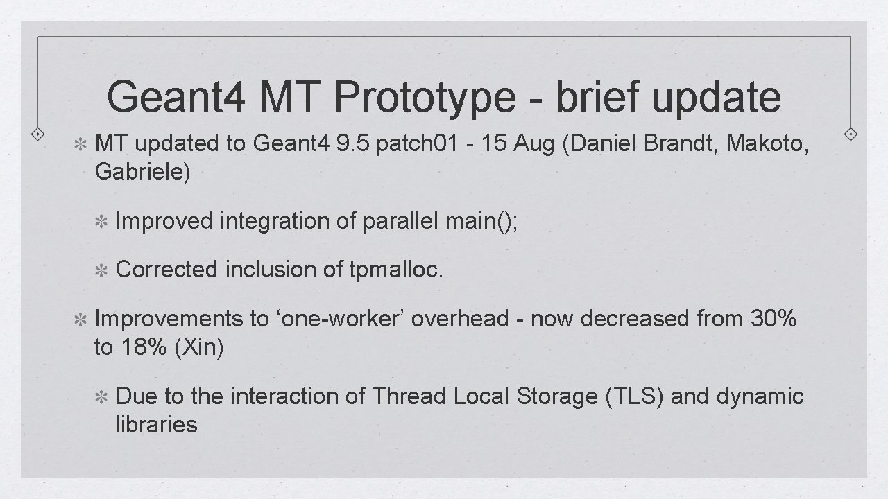 Geant 4 MT Prototype - brief update MT updated to Geant 4 9. 5