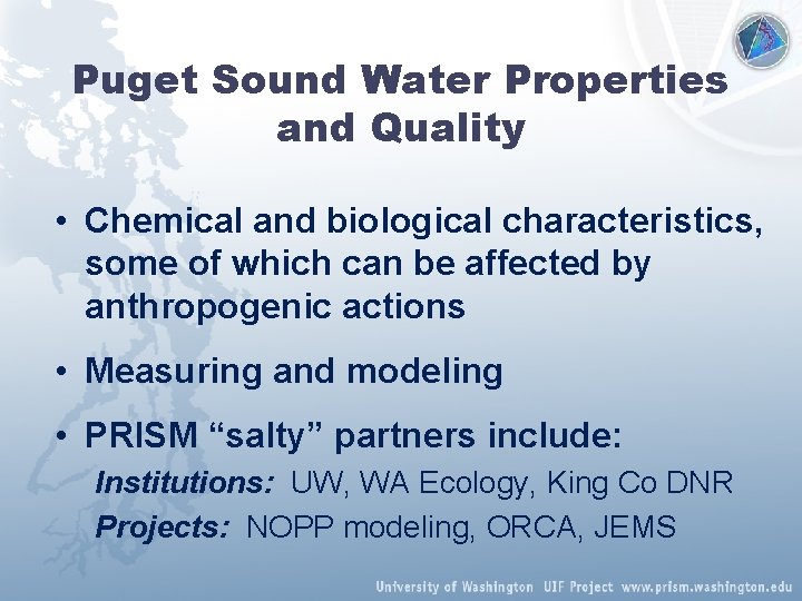 Puget Sound Water Properties and Quality • Chemical and biological characteristics, some of which