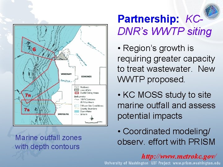 Partnership: KCDNR’s WWTP siting • Region’s growth is requiring greater capacity to treat wastewater.