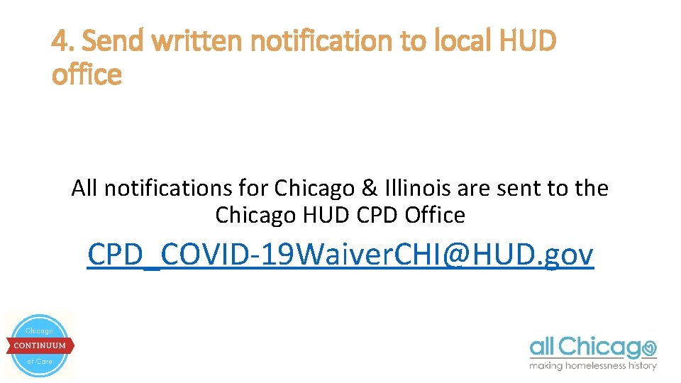4. Send written notification to local HUD office All notifications for Chicago & Illinois
