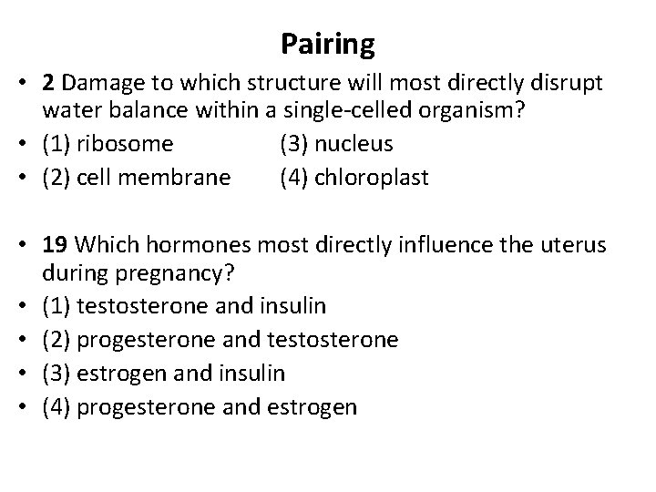 Pairing • 2 Damage to which structure will most directly disrupt water balance within