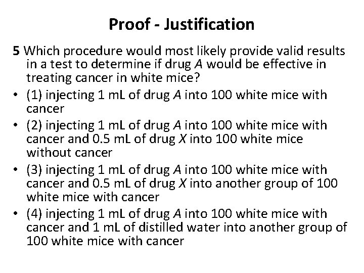 Proof - Justification 5 Which procedure would most likely provide valid results in a