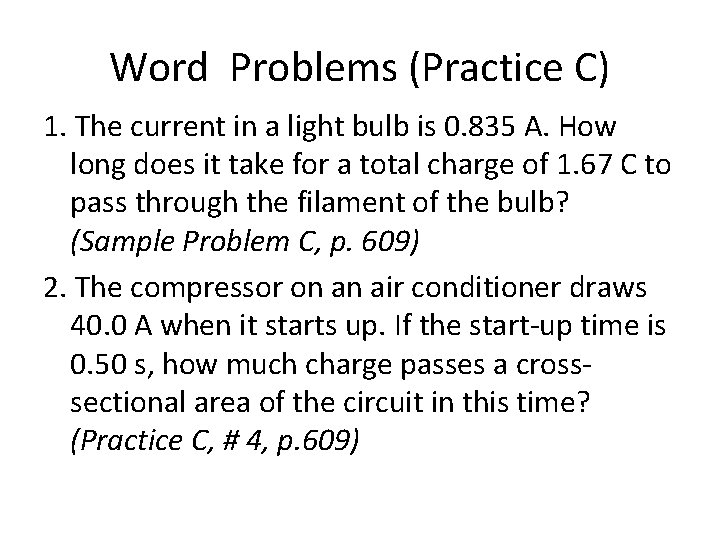 Word Problems (Practice C) 1. The current in a light bulb is 0. 835 Word Problems (Practice C) 1. The current in a light bulb is 0. 835