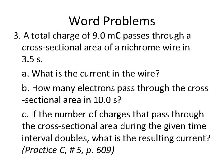 Word Problems 3. A total charge of 9. 0 m. C passes through a Word Problems 3. A total charge of 9. 0 m. C passes through a