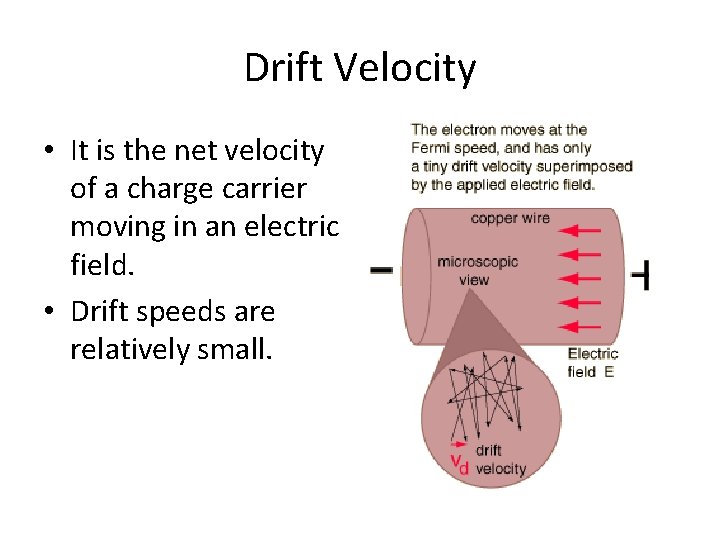 Drift Velocity • It is the net velocity of a charge carrier moving in Drift Velocity • It is the net velocity of a charge carrier moving in