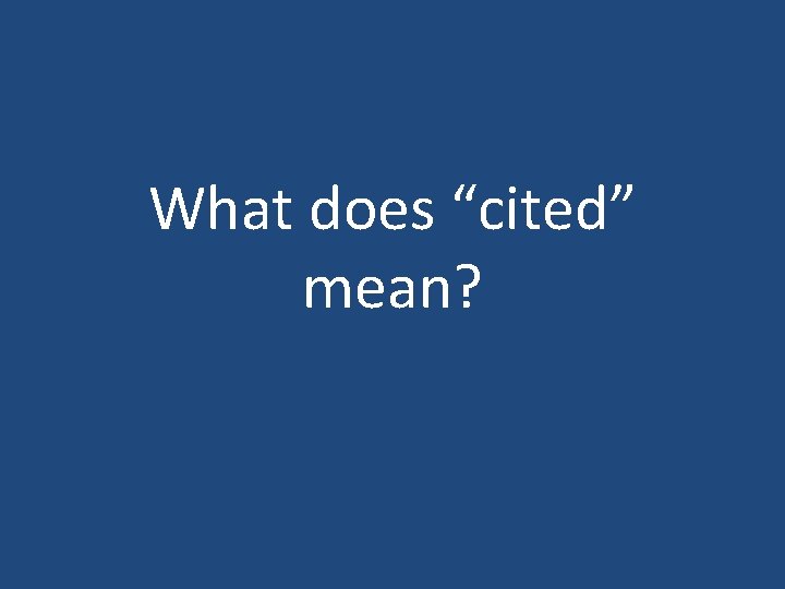 What does “cited” mean? 