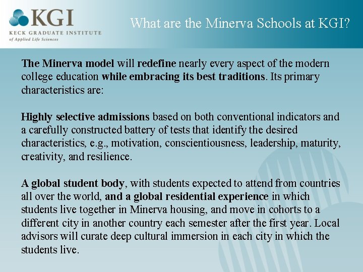 What are the Minerva Schools at KGI? The Minerva model will redefine nearly every