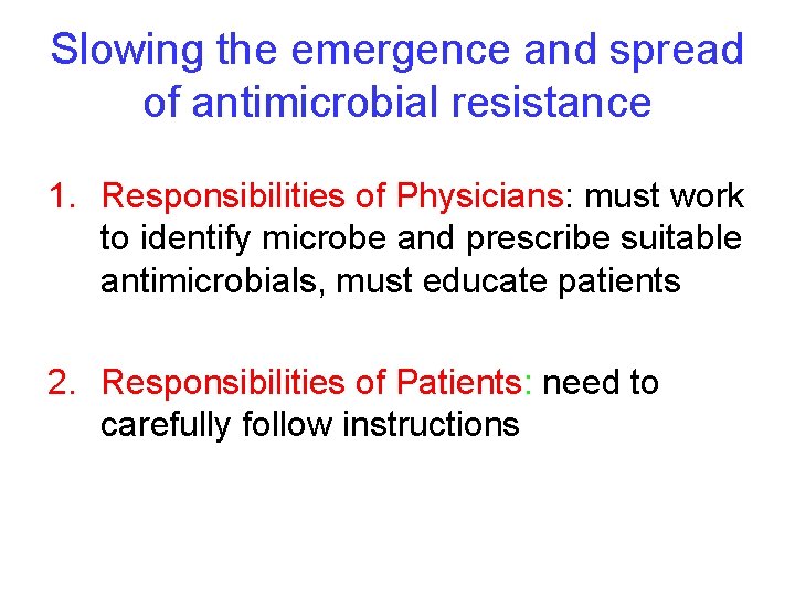 Slowing the emergence and spread of antimicrobial resistance 1. Responsibilities of Physicians: must work