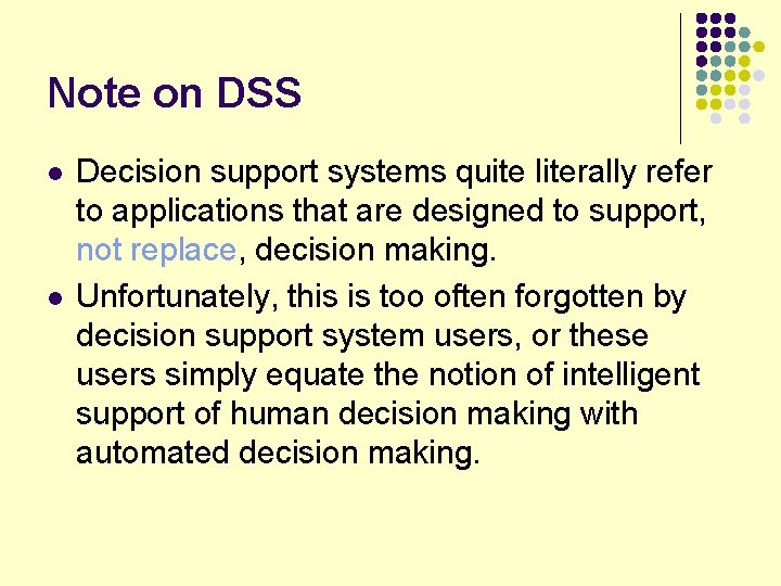 Note on DSS l l Decision support systems quite literally refer to applications that