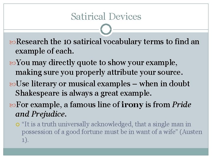 Satirical Devices Research the 10 satirical vocabulary terms to find an example of each. Satirical Devices Research the 10 satirical vocabulary terms to find an example of each.