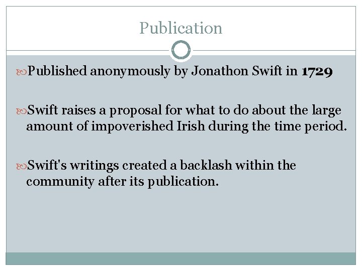Publication Published anonymously by Jonathon Swift in 1729 Swift raises a proposal for what Publication Published anonymously by Jonathon Swift in 1729 Swift raises a proposal for what