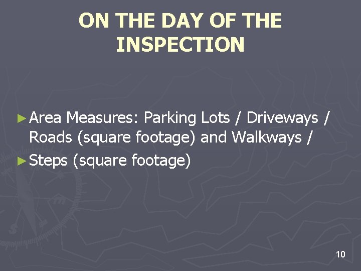 ON THE DAY OF THE INSPECTION ► Area Measures: Parking Lots / Driveways / ON THE DAY OF THE INSPECTION ► Area Measures: Parking Lots / Driveways /