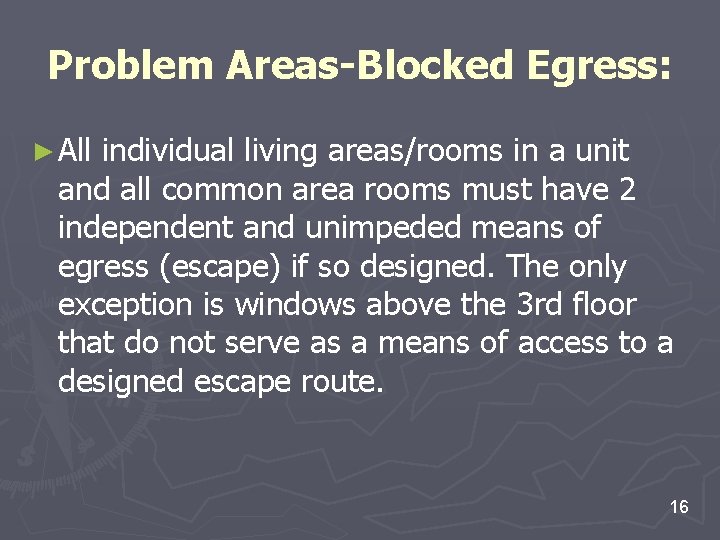 Problem Areas-Blocked Egress: ► All individual living areas/rooms in a unit and all common Problem Areas-Blocked Egress: ► All individual living areas/rooms in a unit and all common