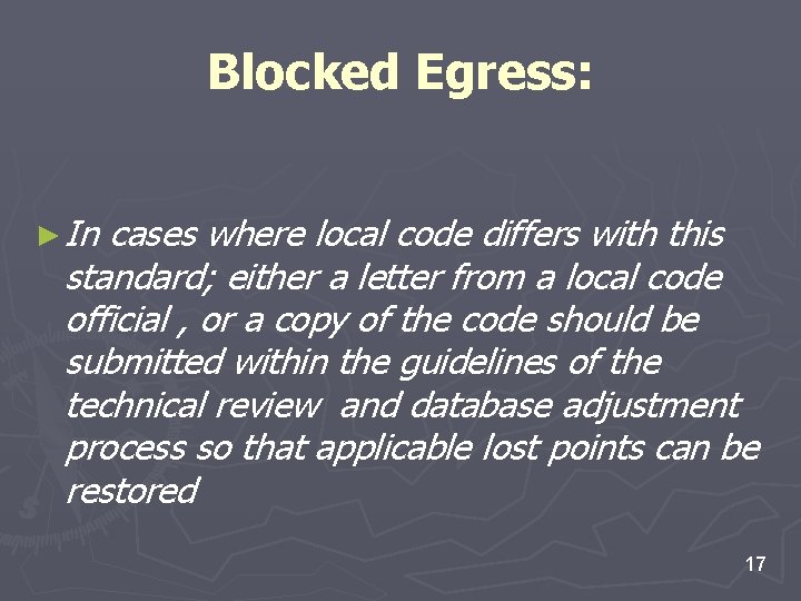 Blocked Egress: ► In cases where local code differs with this standard; either a Blocked Egress: ► In cases where local code differs with this standard; either a