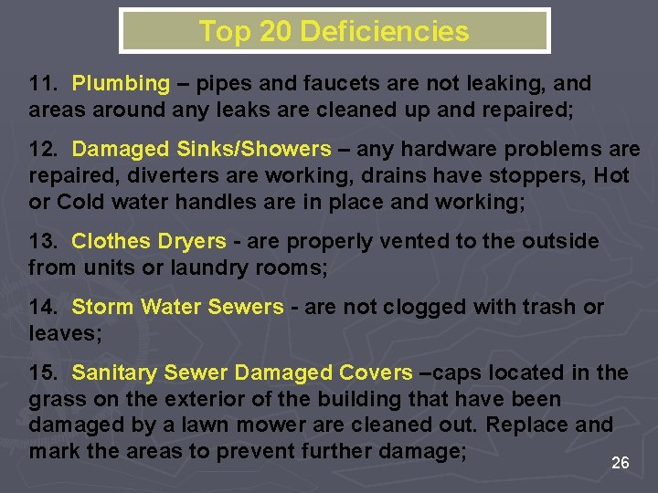 Top 20 Deficiencies 11. Plumbing – pipes and faucets are not leaking, and areas Top 20 Deficiencies 11. Plumbing – pipes and faucets are not leaking, and areas