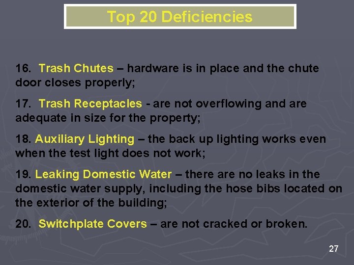 Top 20 Deficiencies 16. Trash Chutes – hardware is in place and the chute Top 20 Deficiencies 16. Trash Chutes – hardware is in place and the chute