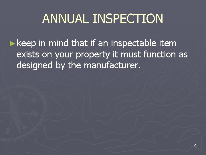 ANNUAL INSPECTION ► keep in mind that if an inspectable item exists on your ANNUAL INSPECTION ► keep in mind that if an inspectable item exists on your
