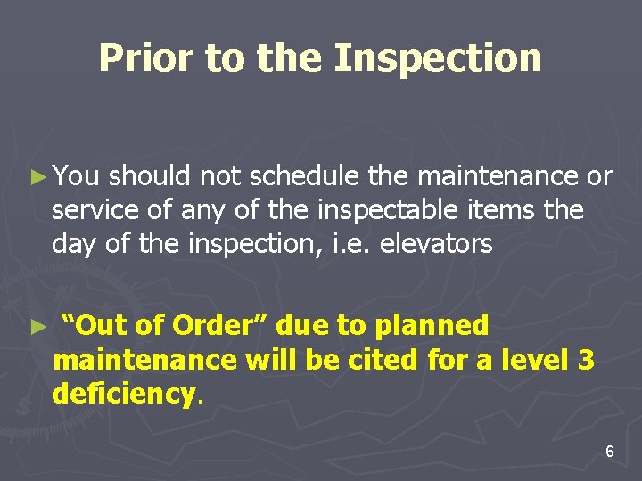 Prior to the Inspection ► You should not schedule the maintenance or service of Prior to the Inspection ► You should not schedule the maintenance or service of