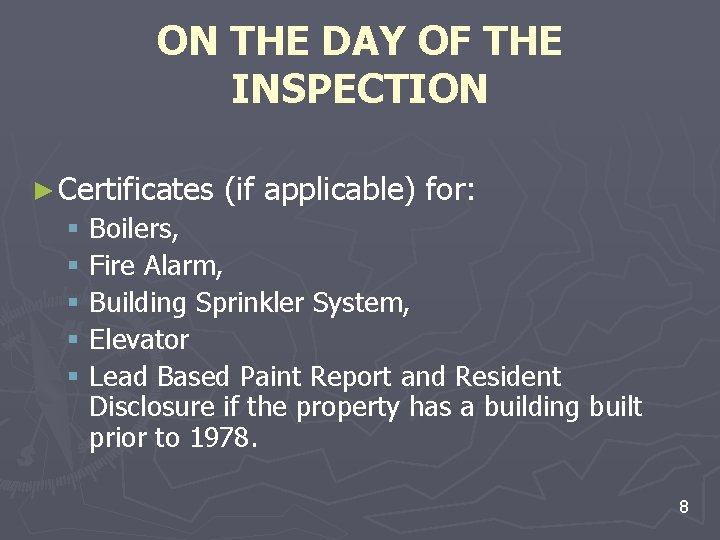 ON THE DAY OF THE INSPECTION ► Certificates § § § (if applicable) for: ON THE DAY OF THE INSPECTION ► Certificates § § § (if applicable) for: