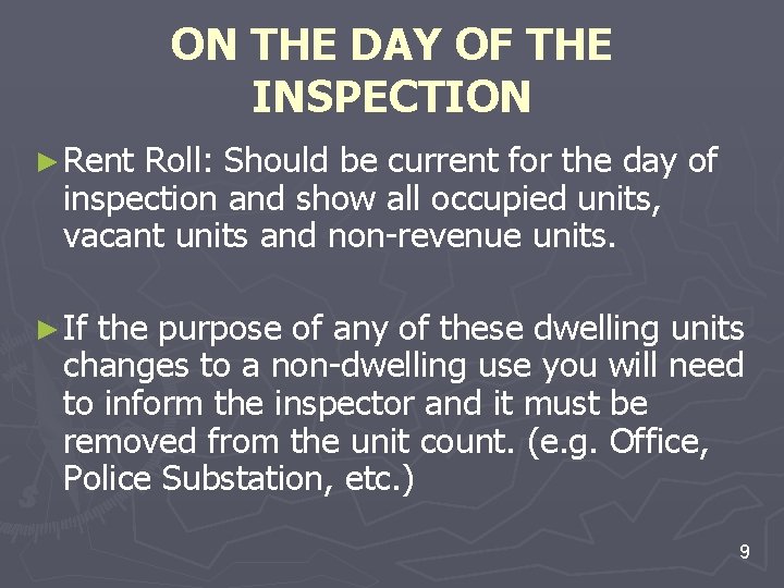 ON THE DAY OF THE INSPECTION ► Rent Roll: Should be current for the ON THE DAY OF THE INSPECTION ► Rent Roll: Should be current for the