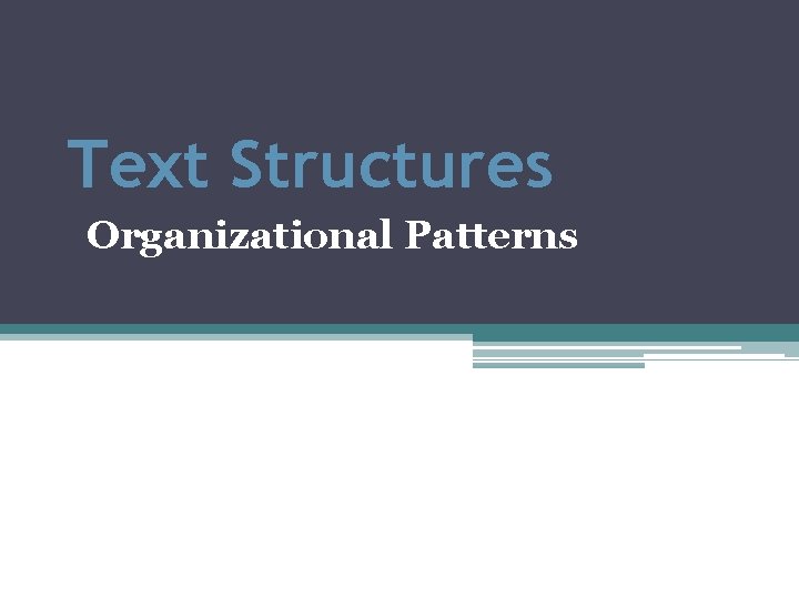 Text Structures Organizational Patterns 