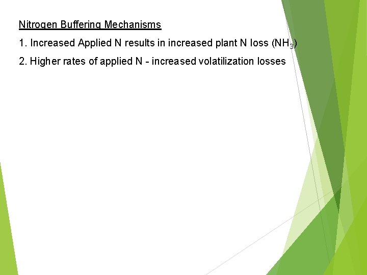 Nitrogen Buffering Mechanisms 1. Increased Applied N results in increased plant N loss (NH