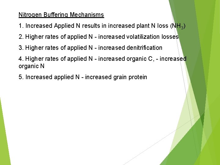 Nitrogen Buffering Mechanisms 1. Increased Applied N results in increased plant N loss (NH