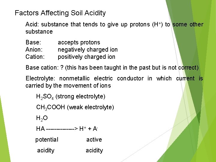 Factors Affecting Soil Acidity Acid: substance that tends to give up protons (H+) to