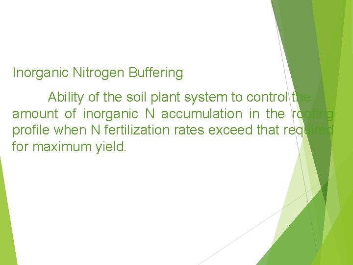 Inorganic Nitrogen Buffering Ability of the soil plant system to control the amount of