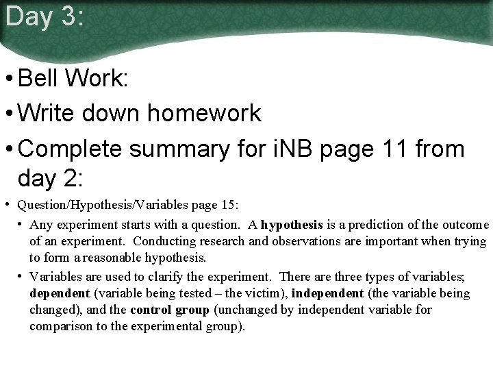 Day 3: • Bell Work: • Write down homework • Complete summary for i.