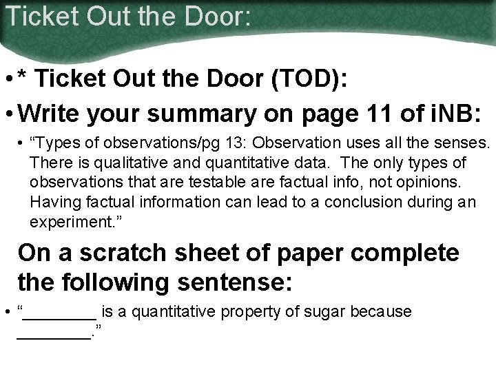 Ticket Out the Door: • * Ticket Out the Door (TOD): • Write your