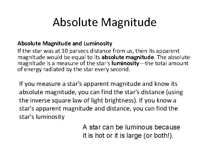 Absolute Magnitude and Luminosity If the star was at 10 parsecs distance from us,