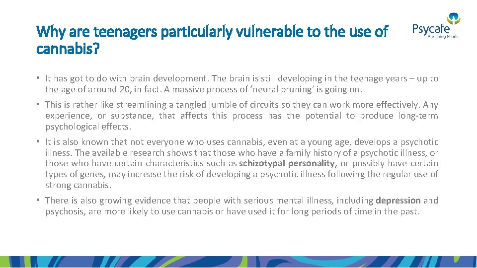 Why are teenagers particularly vulnerable to the use of cannabis? • It has got