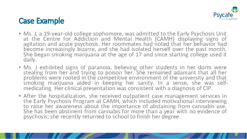 Case Example • Ms. J, a 19 -year-old college sophomore, was admitted to the