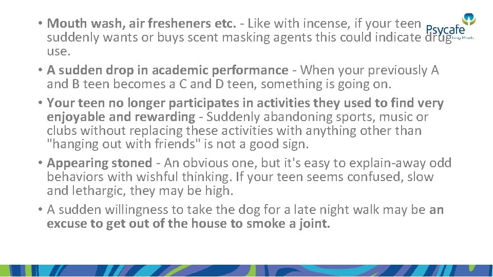  • Mouth wash, air fresheners etc. - Like with incense, if your teen