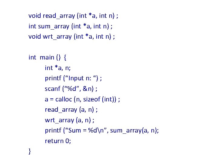 void read_array (int *a, int n) ; int sum_array (int *a, int n) ;