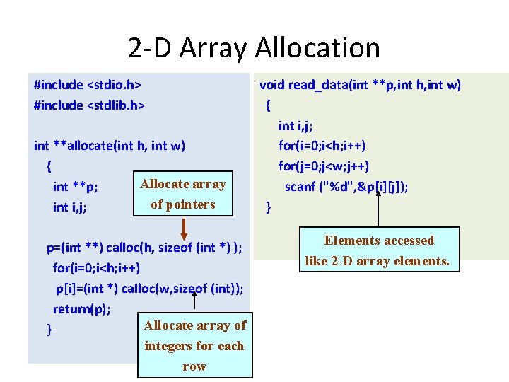 2 -D Array Allocation #include <stdio. h> #include <stdlib. h> int **allocate(int h, int