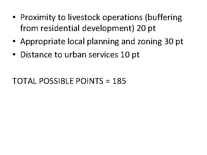  • Proximity to livestock operations (buffering from residential development) 20 pt • Appropriate